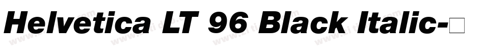 Helvetica LT 96 Black Italic字体转换